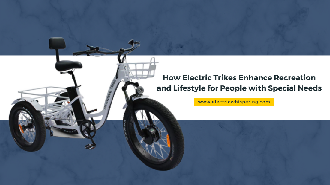How Electric Trikes Enhance Recreation and Lifestyle for People with Special Needs
